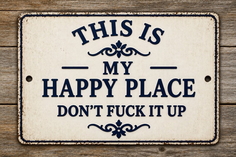 This Is My Happy Place Don't F It Up Man Cave Metal Sign Rustic 8x12 Man Cave gallery