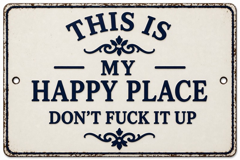 This Is My Happy Place Don’t F It Up Man Cave Metal Sign Rustic 8×12 Man Cave