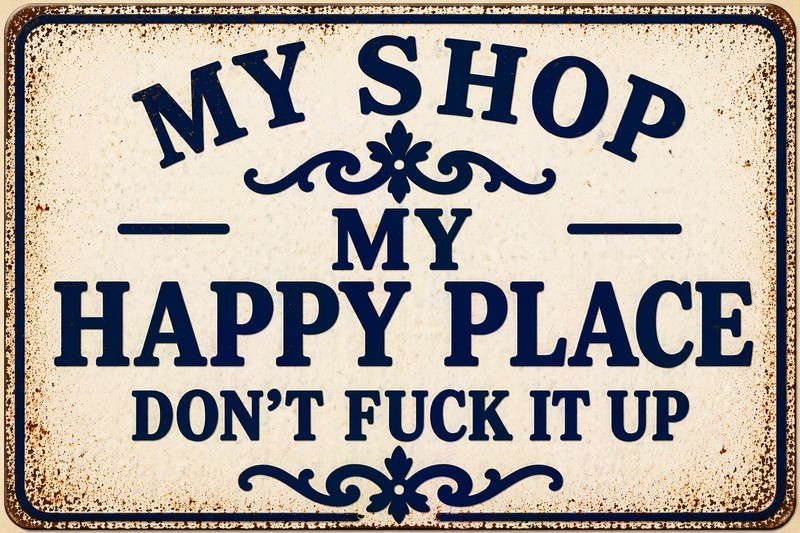 This Is My Shop My Happy Place Don't F It Up Metal Sign Rustic 8x12 Man Cave gallery