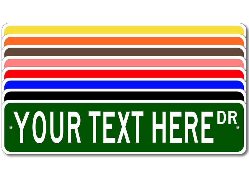 Personalized Custom Street Signs – 3 Sizes, 8 Colors – Quality Aluminum Sign